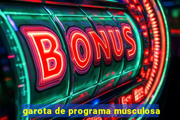 garota de programa musculosa